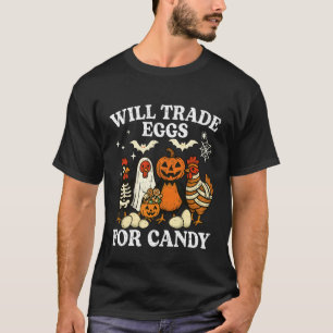 Grappige Halloween Kip Handel Eieren voor Snoep Tr T-shirt