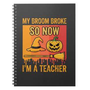 Grappige Halloween Leraar Mijn Bezem Brak Heks Ont Notitieboek