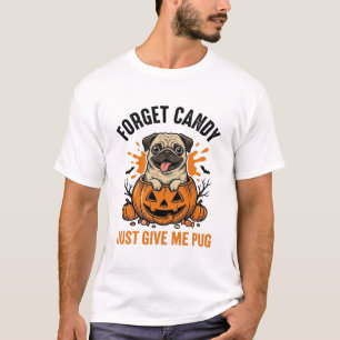 Grappige Halloween Pug Vergeet Candy Shirt Ontwerp