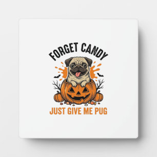 Grappige Halloween Pug Vergeet Candy Shirt Ontwerp Fotoplaat
