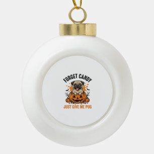Grappige Halloween Pug Vergeet Candy T-shirt Ontwe Keramische Bal Ornament