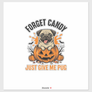Grappige Halloween Pug Vergeet Candy T-shirt Ontwe Sticker