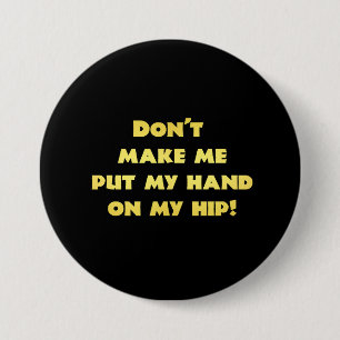 Grappige hand op heup grap ronde button 7,6 cm