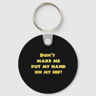 Grappige hand op heup grap sleutelhanger