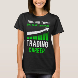 Grappige handel Stock Trader Stock Market T-shirt