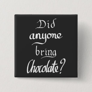 Grappige handgeschreven chocolade minnaar citaat vierkante button 5,1 cm