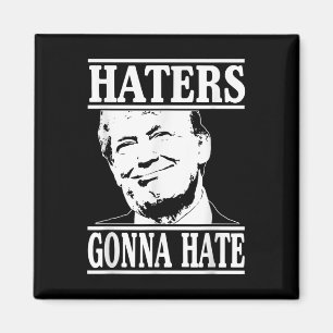 Grappige haters gaan Donald Trump-President haten Magneet