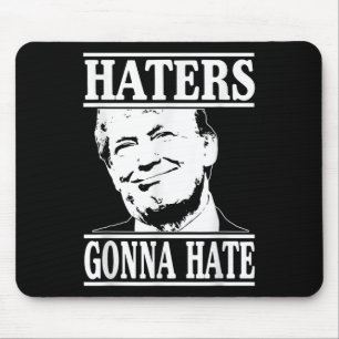 Grappige haters gaan Donald Trump-President haten Muismat