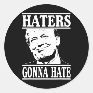 Grappige haters gaan Donald Trump-President haten Ronde Sticker
