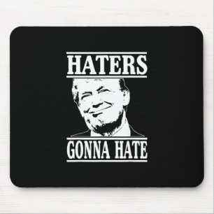 Grappige Haters Gaan Hat Donald Trump President Muismat