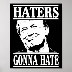 Grappige Haters Gaan Hat Donald Trump President Poster