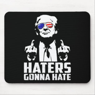 Grappige Haters Gonna Hate President Donald Trump  Muismat