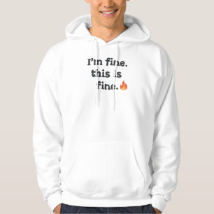 Grappige "Het gaat goed met me, dit is prima" cita Hoodie