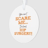 Grappige Heupchirurgie Herstel ‘schrik’ Ornament (voorkant)