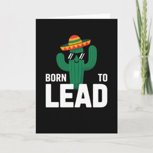 grappige hoed cactus zonnebril Born to Lead Kaart
