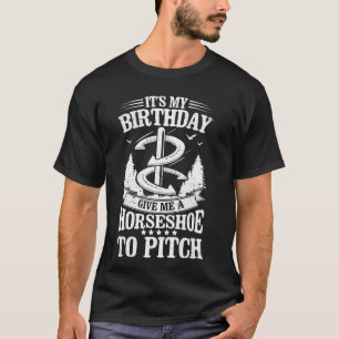 Grappige Hoefijzer Pitching Verjaardag Hoefijzer P T-shirt