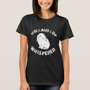 Grappige Holland Lop Konijn Bunny Whisperer Kledin T-shirt