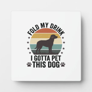 Grappige Hond Liefhebber Vintage Vouw Mijn Drank H Fotoplaat