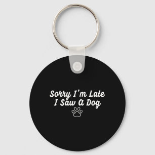 Grappige Hond Puppyliefhebber Sorry Dat Ik Te Laat Sleutelhanger