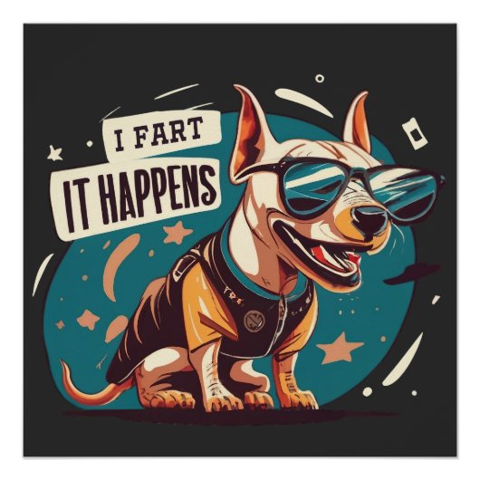 Grappige hond scheet het gebeurt perfect poster (Voorkant)