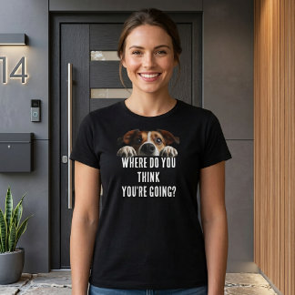 Grappige Hond Waar Ga Je Naar Toe T-shirt