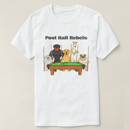 Grappige Honden Thema Biljart Poolhal Rebellen T-shirt (Design voorkant)