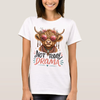 Grappige Hoogland Koe Niet Vandaag Drama T-shirt