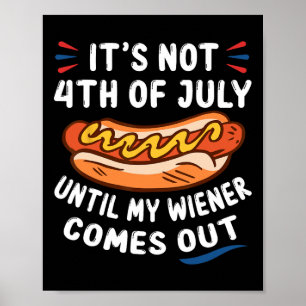 Grappige hotdog Het is niet 4 juli tot mijn Wiener Poster