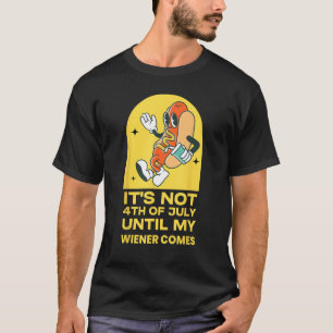 Grappige Hotdog Het is niet 4 juli tot mijn Wiener T-shirt