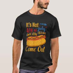 Grappige Hotdog Het is niet 4 juli tot mijn Wiener T-shirt