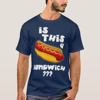 Grappige hotdog is dit een sandwich cadeau t-shirt