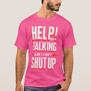 Grappige hulp bij het praten en ik kan niet zwijge t-shirt