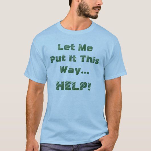Grappige Hulp Citaten T-shirt (Voorkant)