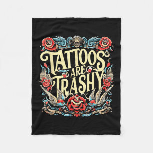 Grappige Humor Tattoo Artist Tattoos zijn Trashy S Fleece Deken