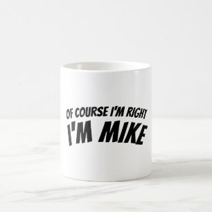 Grappige 'Ik heb gelijk'-mok voor Mike gepersonali Koffiemok