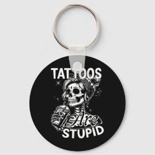 Grappige Ink Tattoo Quote Tattoos zijn domme Manne Sleutelhanger