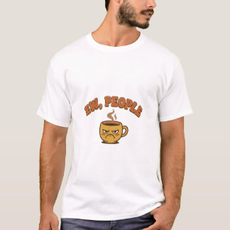 Grappige Introvert Bah Mensen Chagrijnig Koffie Re T-shirt