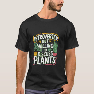 Grappige Introverte PlantenOuder Tuin die van Gar T-shirt
