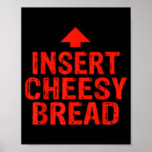 Grappige Invoegen Kaasachtig Brood Meme Foodie Man Poster