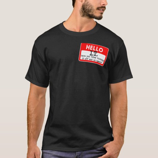 Grappige IT Tech Support IT Helpdesk Computer Geek T-shirt (Voorkant)