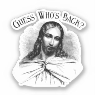 Grappige Jesus Meme raad eens wie er terug is? Sticker