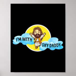 Grappige Jezus Christus Ik Ben Met Sky Daddy Desig Poster