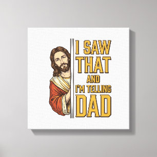 Grappige Jezus Ik Zag Dat en Ik Vertel het Papa On Canvas Afdruk
