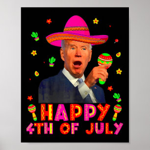Grappige Joe Biden Cinco De Mayo Fijne 4 Juli Ik Poster