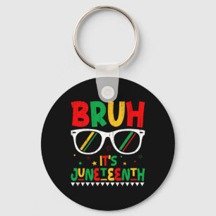 Grappige Juneteenth Boys Girls Kinder Bruh Het is Sleutelhanger