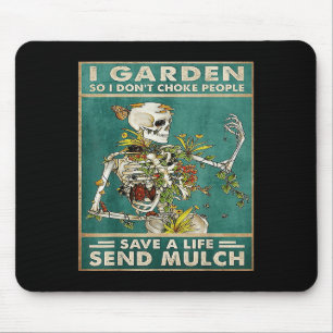 Grappige kaart schedel citaat in de tuin, zodat ik muismat