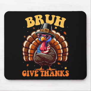 Grappige kalkoen bruh meme tekst Thanksgiving shir Muismat