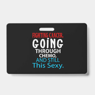 Grappige kankerbestrijder Inspirerende quote chemo Badge