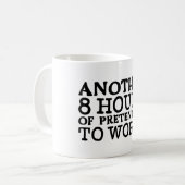 Grappige kantoorhumor - 8 uur doen alsof koffiemok (Voorkant links)