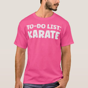 Grappige karate liefhebber citeert karate t-shirt